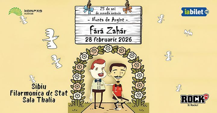 Sibiu: Fără Zahăr - Nunta de Argint - 25 de ani de comedie amăruie