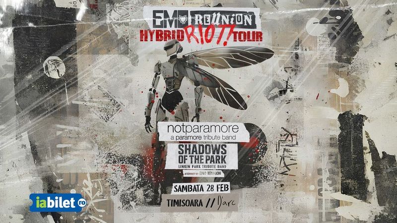 Timisoara: Hybrid Riot Tour - Emo Reunion | notparamore | Shadows of the Park