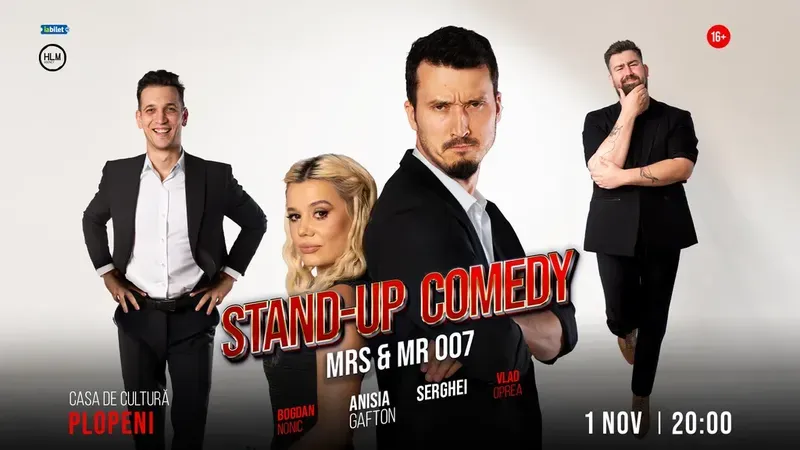 Plopeni: Stand-up Comedy cu Anisia Gafton, Serghei, Nonic și Opreanu - „Mrs & Mr 007”