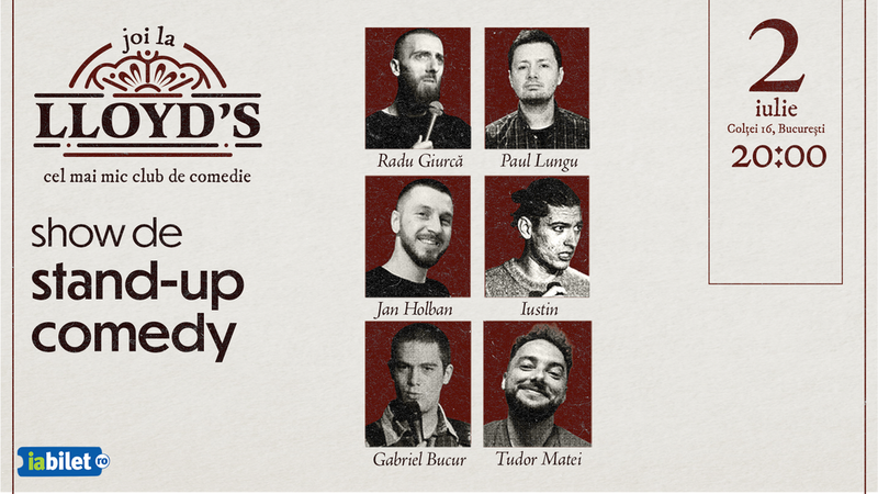 Lloyd’s: Stand-up comedy cu Radu Giurcă, Paul Lungu, Jan Holban, Iustin, Gabriel Bucur și Tudor Matei
