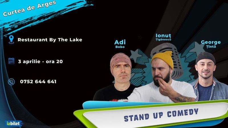 Curtea de Arges: Stand up Comedy cu Adi Bobo, Tiganescu si George Tinta
