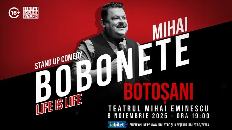 Botoșani: Stand up comedy cu Mihai Bobonete - Life is Life