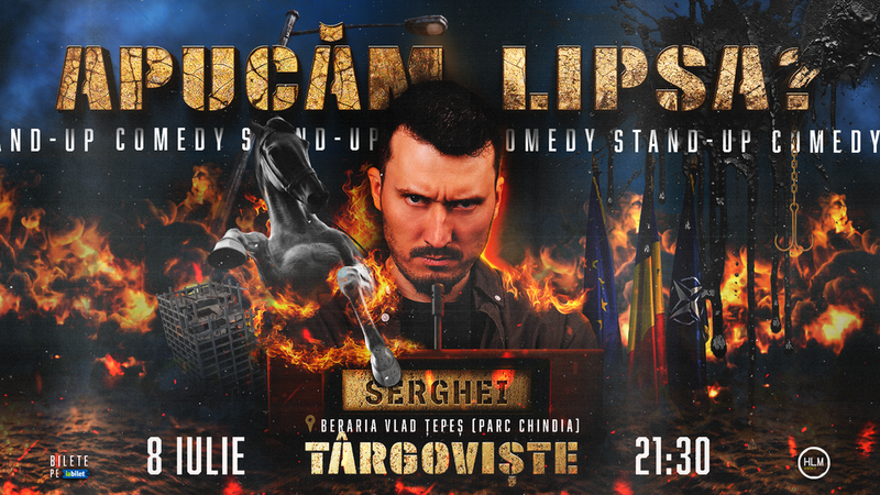 Târgoviște: Stand-Up Comedy politic cu Serghei - „Apucăm lipsa?” (LATE SHOW)