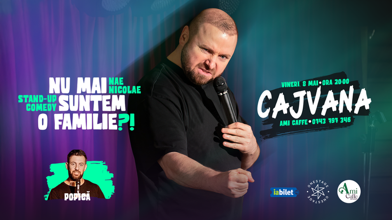 Cajvana: „Nu mai suntem o FAMILIE?!” Show nostalgic de stand-up cu Nae Nicolae