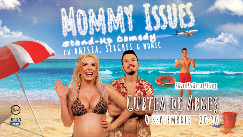 Curtea de Argeș: Stand-Up Comedy pe terasă cu Anisia, Serghei și Nonic - „Mommy issues”