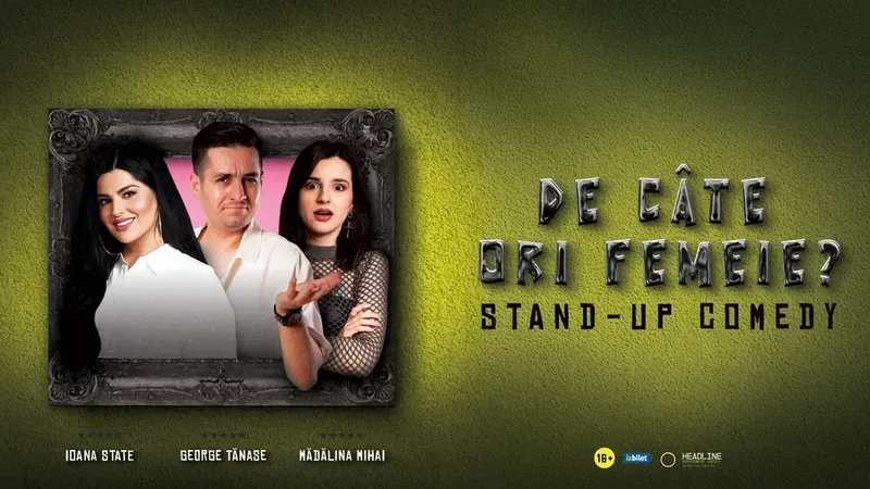 Cluj-Napoca: Stand-Up Comedy cu George Tănase, Ioana State și Mădălina Mihai - "De câte ori femeie?" (EARLY SHOW)