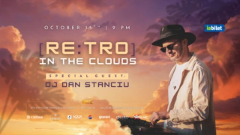 [Re:tro] in the clouds w/ DJ Dan Stanciu