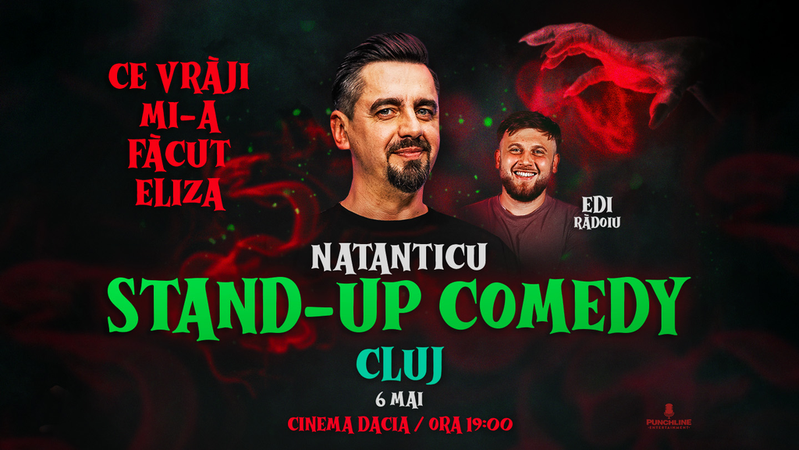 Cluj-Napoca: Stand Up Comedy cu Natanticu și Edi Rădoiu | CE VRĂJI MI-A FĂCUT ELIZA