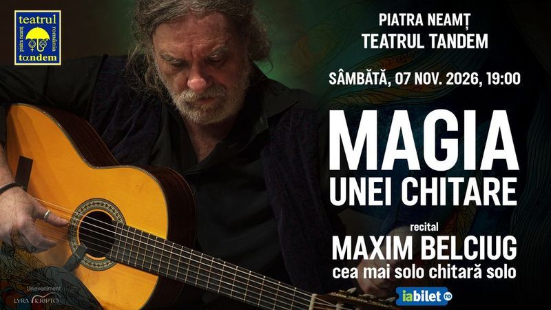 Piatra Neamt: Magia unei chitare. Recital Maxim Belciug, cea mai solo chitară solo