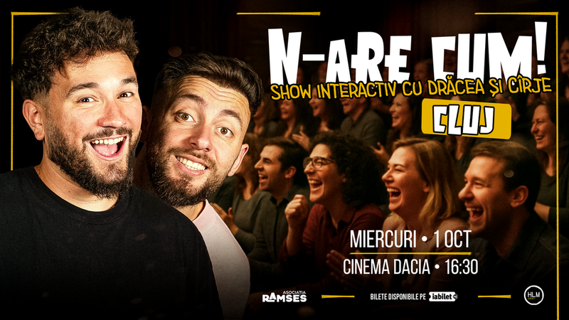 Cluj-Napoca: N-are Cum! - Show interactiv cu Drăcea și Cîrje - 16:30