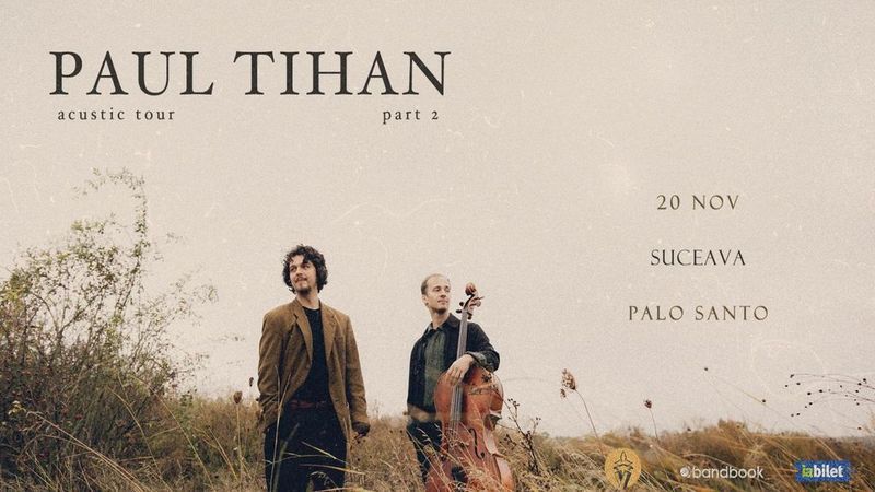 Suceava: Paul Tihan • Concert Acustic