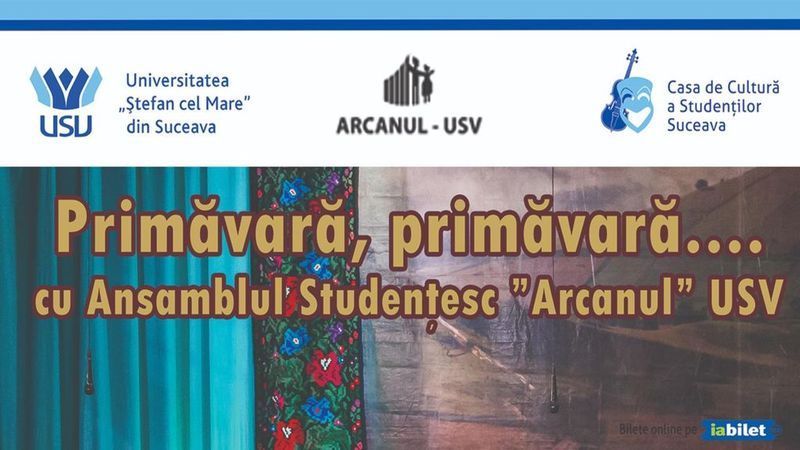 Suceava: „Primăvară, primăvară...” cu Ansamblu Studențesc „Arcanul USV”