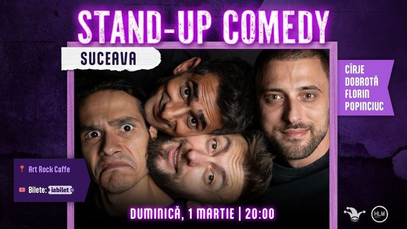 Suceava: Stand-up comedy cu Cîrje, Florin, Dobrotă și Popinciuc - ORA 21:00