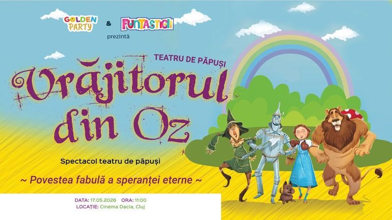 Cluj-Napoca : Vrăjitorul din Oz