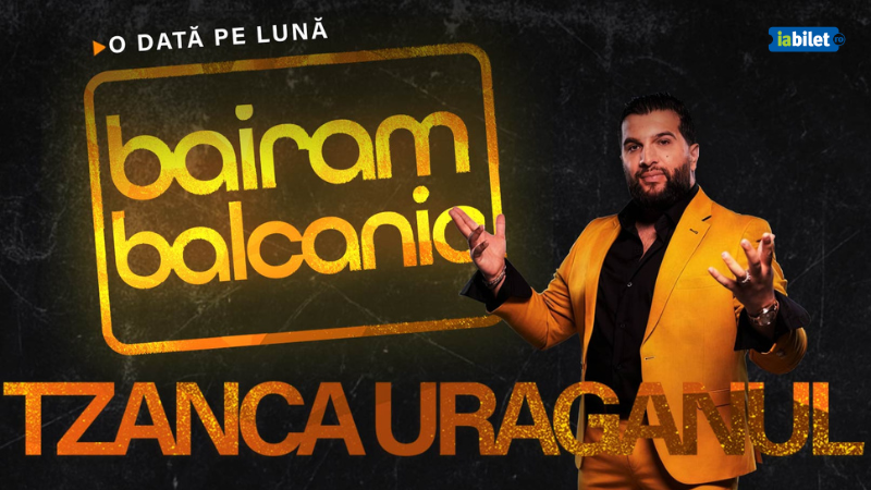 Bairam Balcanic cu Tzanca Uraganu