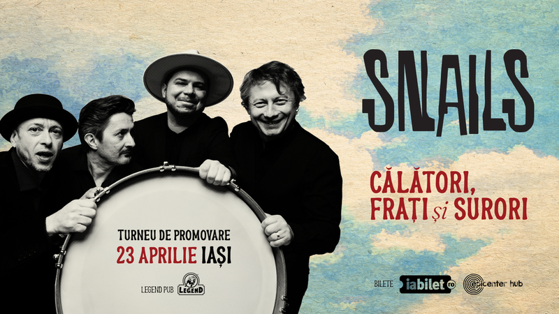 Iași: SNAILS • Lansare de album: „Călători, frați și surori" •