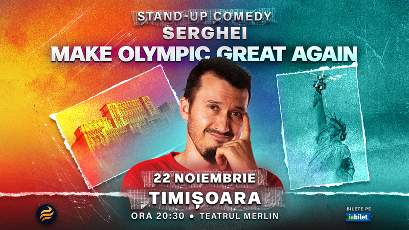 Timișoara: Stand-up comedy cu Serghei - “Make Olympic Great Again" (LATE SHOW)