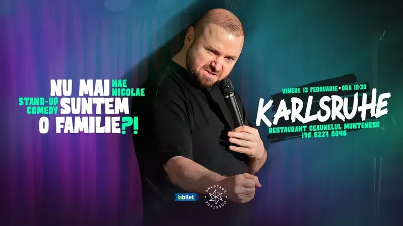 Karlsruhe: „Nu mai suntem o FAMILIE?!” Show nostalgic de stand-up cu Nae Nicolae