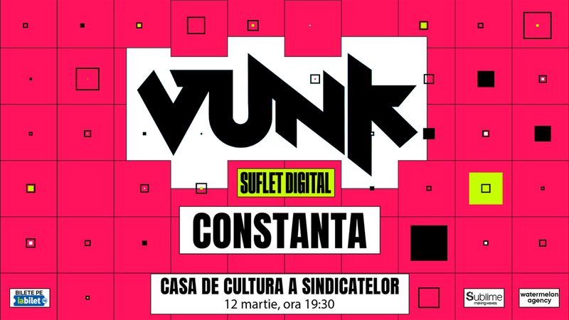 VUNK @ Constanta - SUFLET DIGITAL