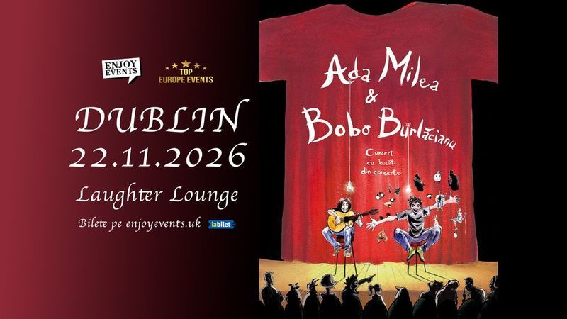 Dublin: Ada Milea & Bobo Burlăcianu | Concert cu bucăți din concerte | 22.11.2026