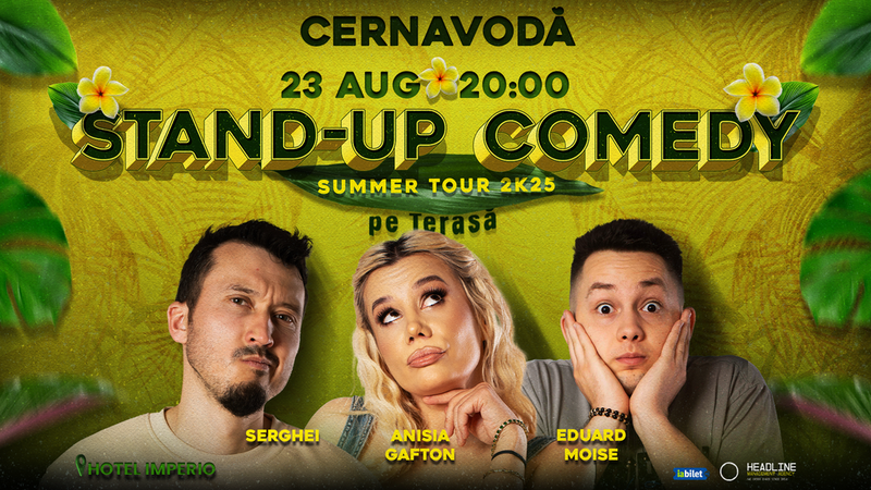Cernavodă: Stand-Up Comedy pe terasă cu Anisia Gafton, Serghei și Eduard Moise