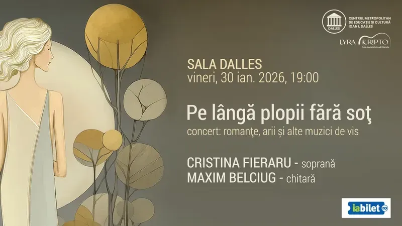 Pe lângă plopii fără soț. Concert Cristina Fieraru & Maxim Belciug