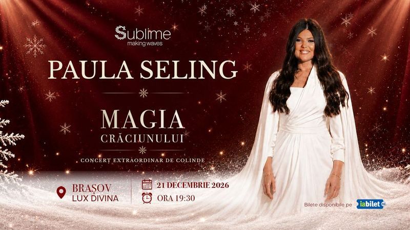 Brasov: Paula Seling - “Magia Crăciunului"