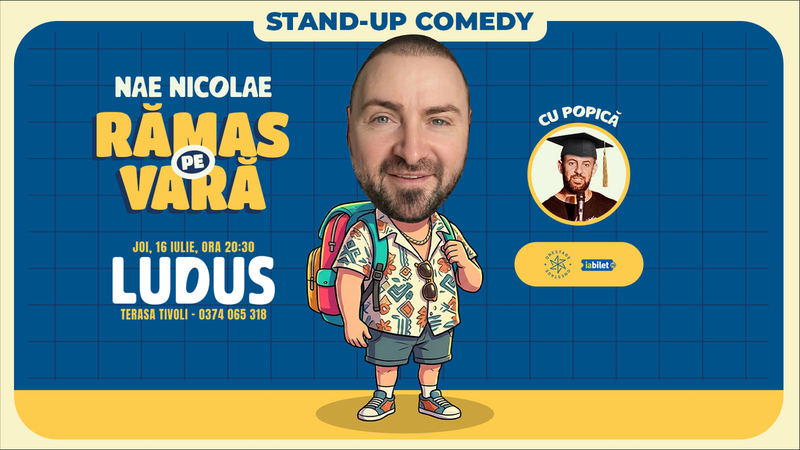 Luduș: „Ramas pe vara” – Stand-up cu Nae Nicolae si Popica