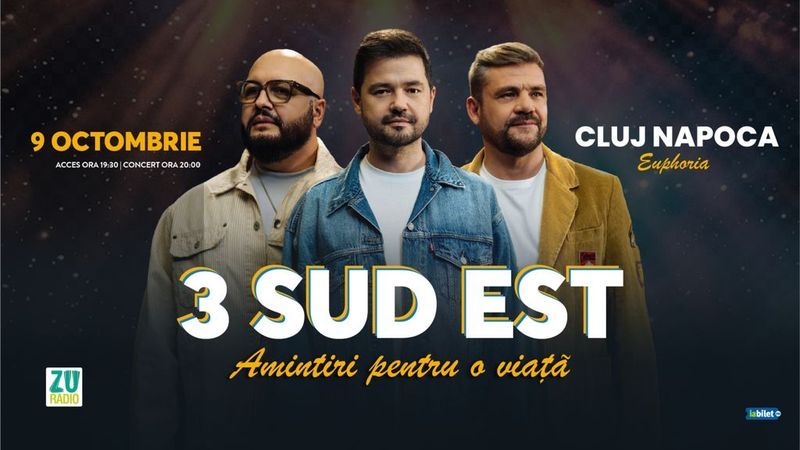 Cluj-Napoca: Concert 3 Sud Est  "Amintiri pentru o viata"