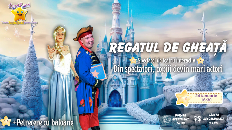 Regatul de Gheață + Petrecerea Regatului de Gheață - Frozen - Spectacol de Teatru Interactiv - 3 ani+