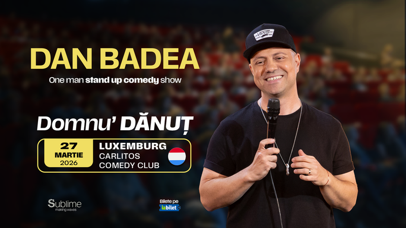 Luxemburg: Stand-up Comedy cu DAN BADEA - “Domnu’ DANUT” - ora 21:00
