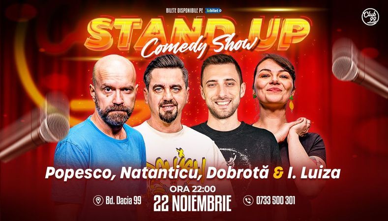 Stand-up Comedy cu Cristi Popesco, Natanticu, Dobrotă & Ioana luiza la Club 99