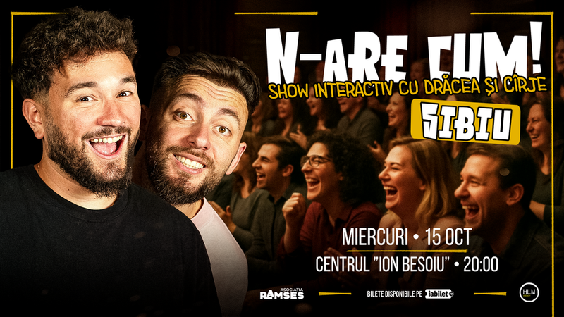 Sibiu: N-are Cum! - Show interactiv cu Drăcea și Cîrje