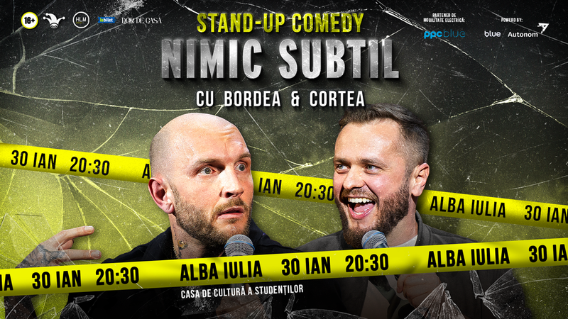 Alba Iulia: Stand-Up Comedy cu Bordea & Cortea - "Nimic subtil" (LATE SHOW)