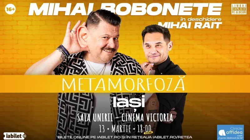 Iași: Mihai Bobonete - Metamorfoză - Turneu National 2026 | ORA 18:00