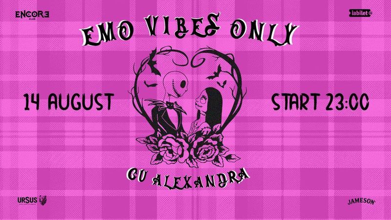 Emo Vibes Only cu Alexandra @Encore Club