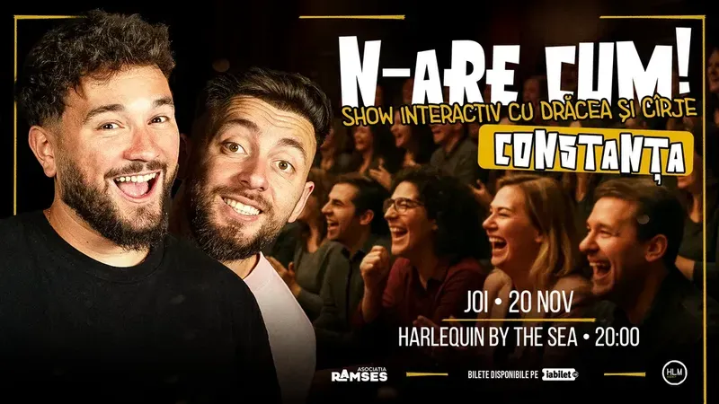 Constanța: N-are Cum! - Show interactiv cu Drăcea și Cîrje