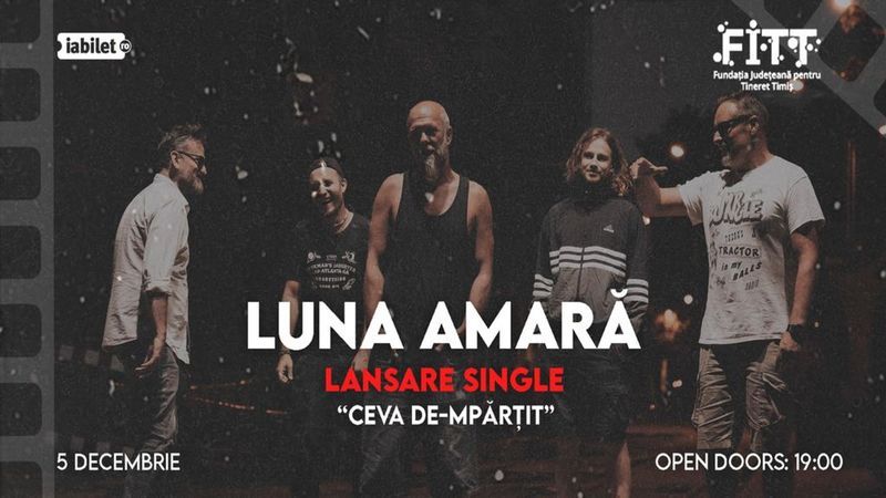 Timisoara: Luna Amara - Lansare single "Ceva de-mpărțit"