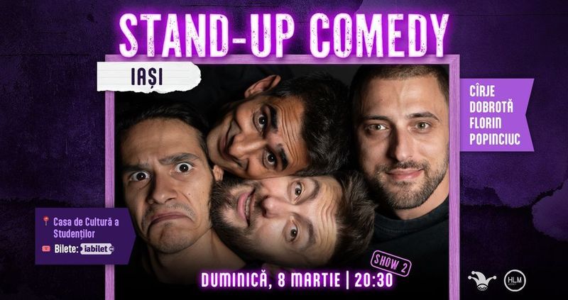 Iași: Stand-up comedy cu Cîrje, Florin, Dobrotă și Popinciuc - ORA 20:30