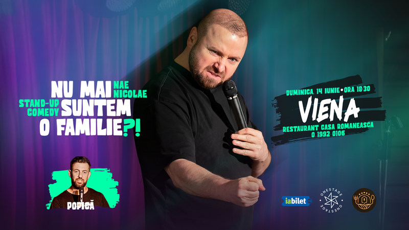 Viena: Nu mai suntem o FAMILIE?!” Show nostalgic de stand-up cu Nae Nicolae