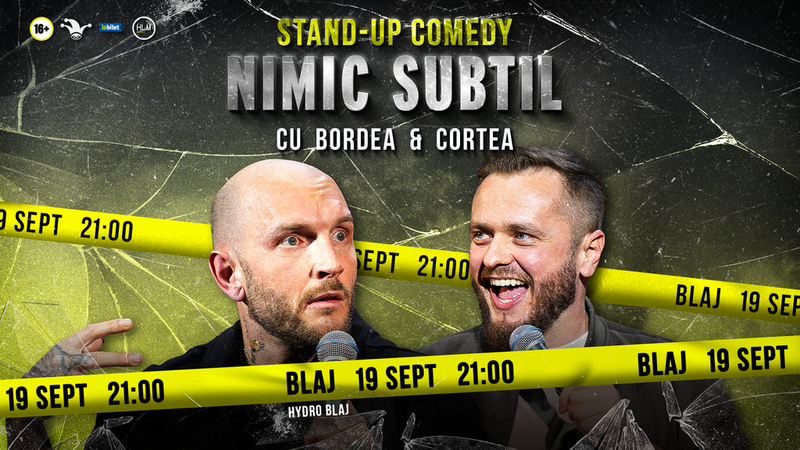 Blaj: Stand-Up Comedy cu Bordea & Cortea - "Nimic subtil"