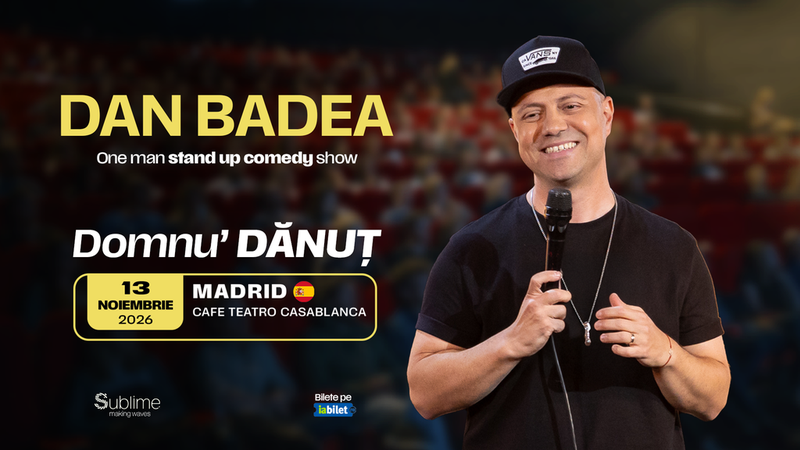 Madrid: Stand-up Comedy cu DAN BADEA - “Domnu’ DANUT”
