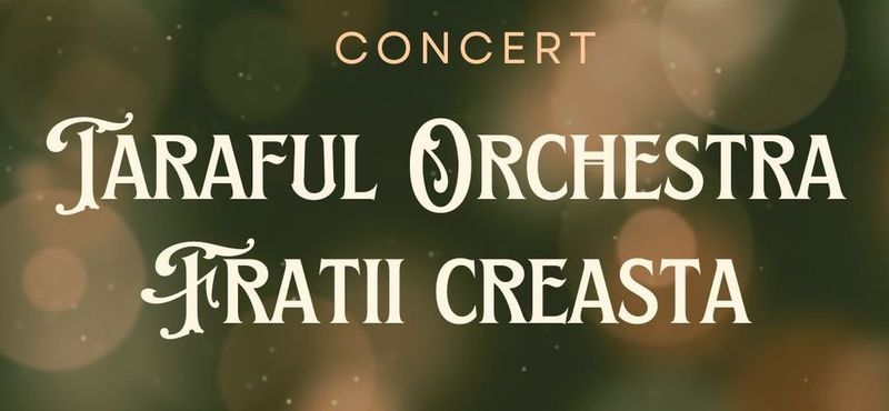 Concert | Taraful Orchestra Frații Creastă