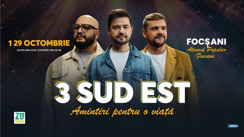 Focsani: Concert 3 Sud Est  "Amintiri pentru o viata"