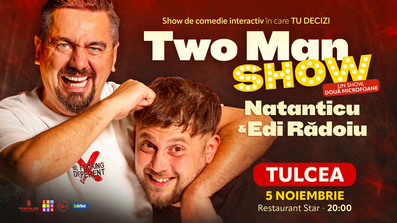 Tulcea: Stand-up comedy cu Natanticu și Edi Rădoiu | Two Men Show