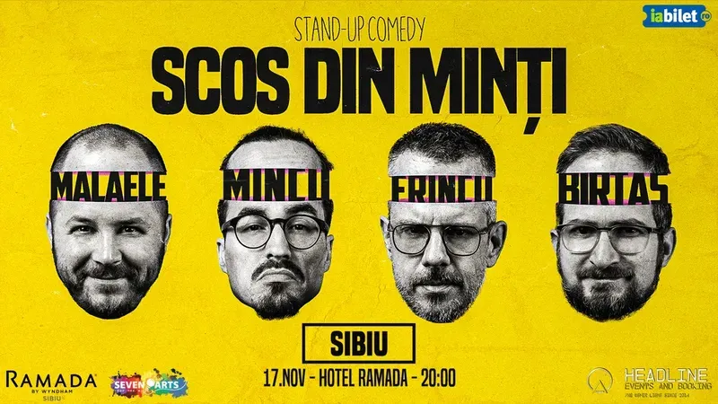 Sibiu: Stand-Up Comedy cu Frînculescu, Mălăele, Mincu și Birtaș - "Scos din minți"