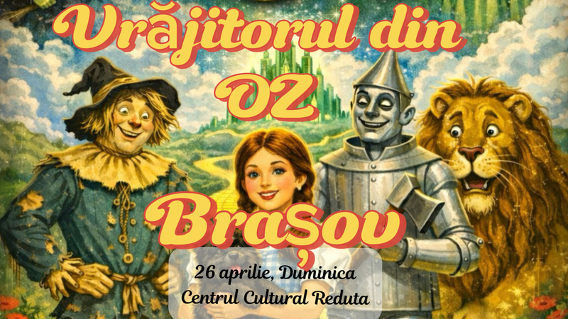 Brasov - Vrăjitorul din Oz
