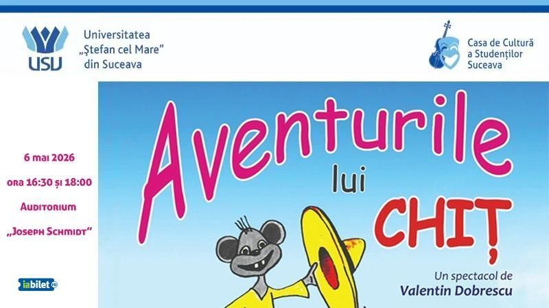 Suceava: Teatru pentru copii „Aventurile lui Chiț” | ora 16:30