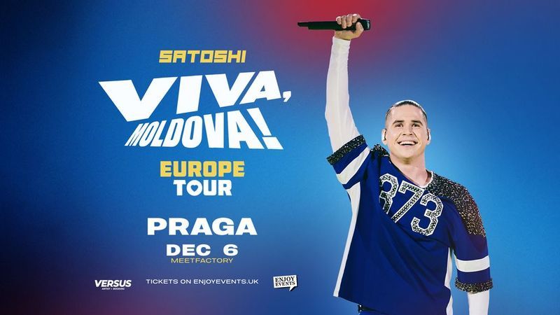 Praga: Satoshi | Viva Moldova Europe Tour