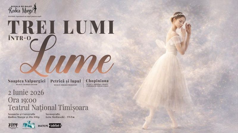Timisoara: Trei lumi intr-o lume - Spectacol de balet cu copii pentru copii